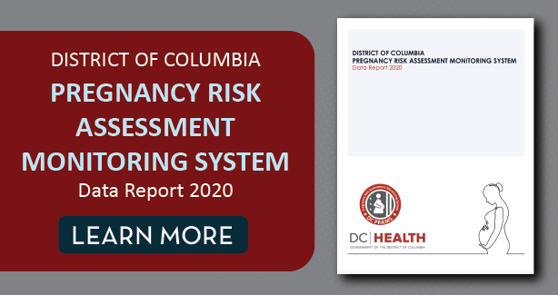 District of Columbia Pregnancy Risk Assessment Monitoring System (PRAMS) inaugural data report