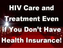 HIV CARE AND TREATMENT ARE AVAILABLE TO EVERYONE!